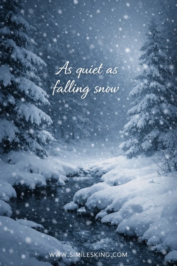 As quiet as falling snow