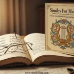 Similes For Music: A Literary Guide To Melodic And Expressive Comparisons