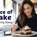 Piece of Cake Meaning Slang